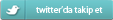 Twitterda takip et